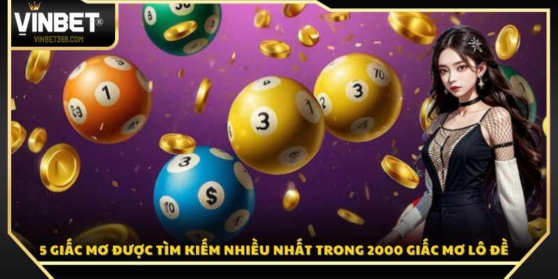 Top 5 giấc mơ phổ biến nhất được người chơi quan tâm