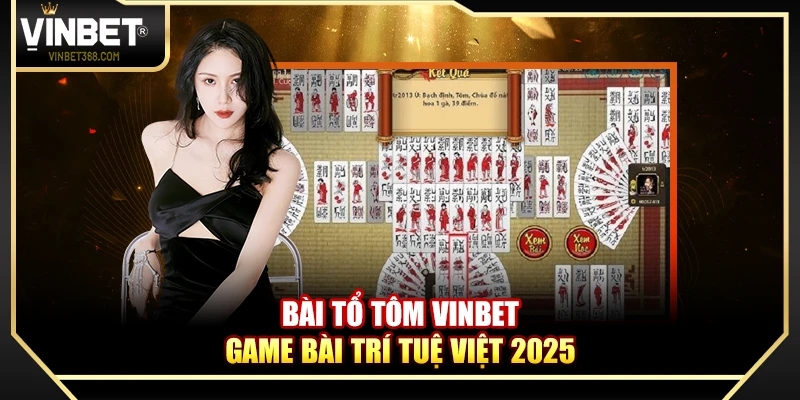 Bài Tổ Tôm Vinbet – Game Bài Trí Tuệ Việt 2025