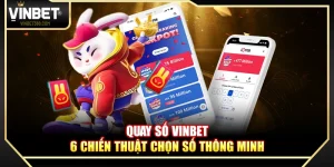 Quay Số Vinbet – 6 Chiến Thuật Chọn Số Thông Minh