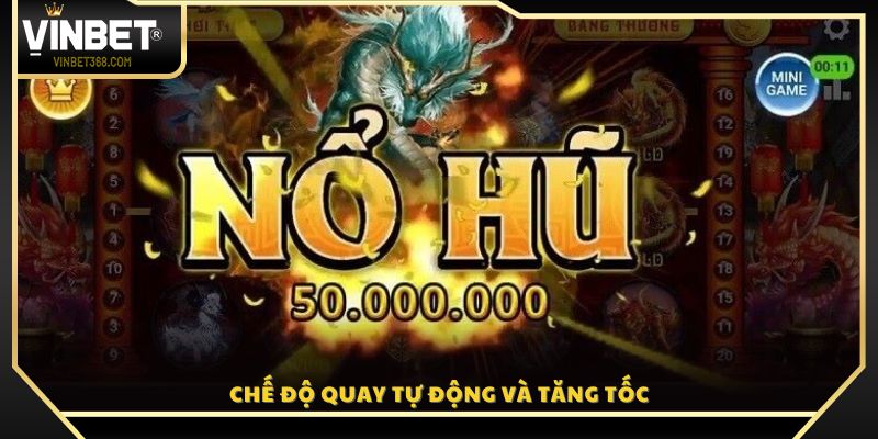 Tính năng Auto Spin và Turbo giúp tối ưu tốc độ quay 