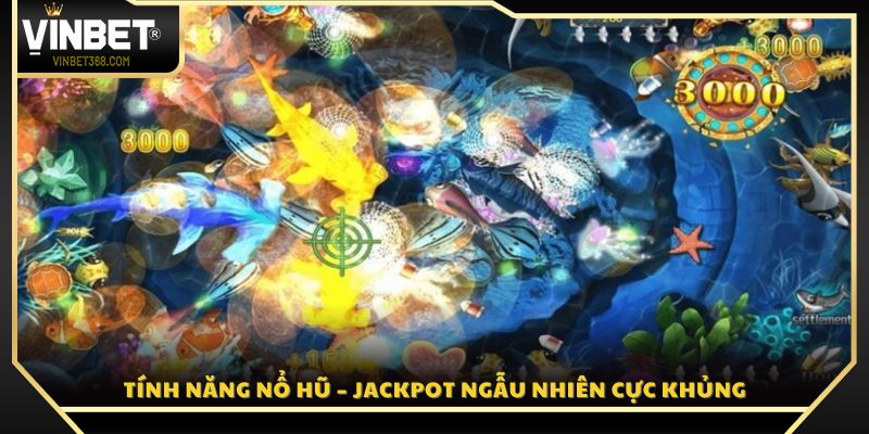 Tính năng Jackpot – Cơ hội nổ hũ siêu khủng