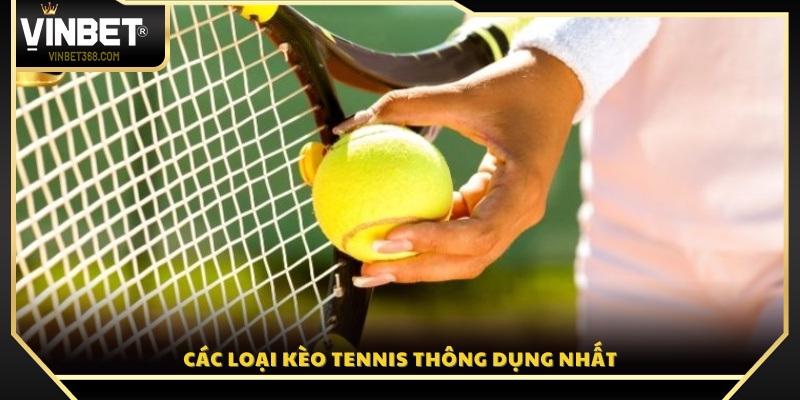 Những hình thức kèo cược phổ biến trong cá cược tennis 