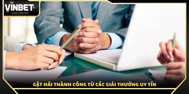 Thành tựu nổi bật qua loạt giải thưởng danh giá