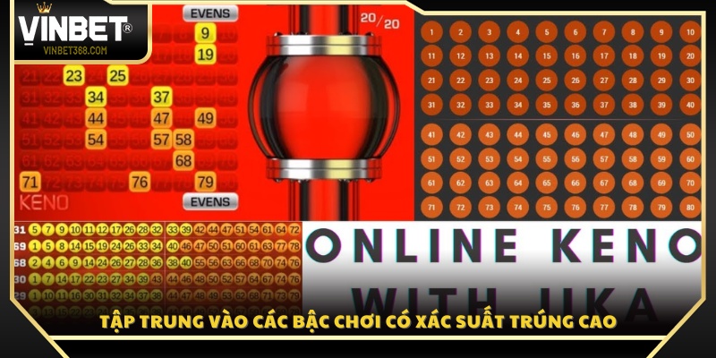 Ưu tiên chọn bậc cược dễ trúng để tăng cơ hội thắng