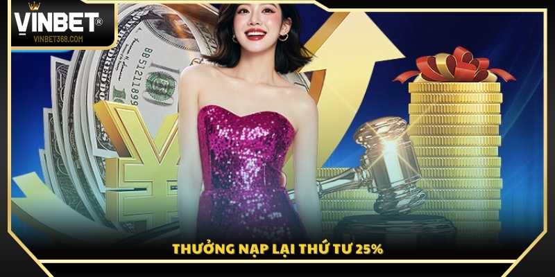 Nhận ngay thưởng 25% giá trị khi nạp tiền vào thứ Tư