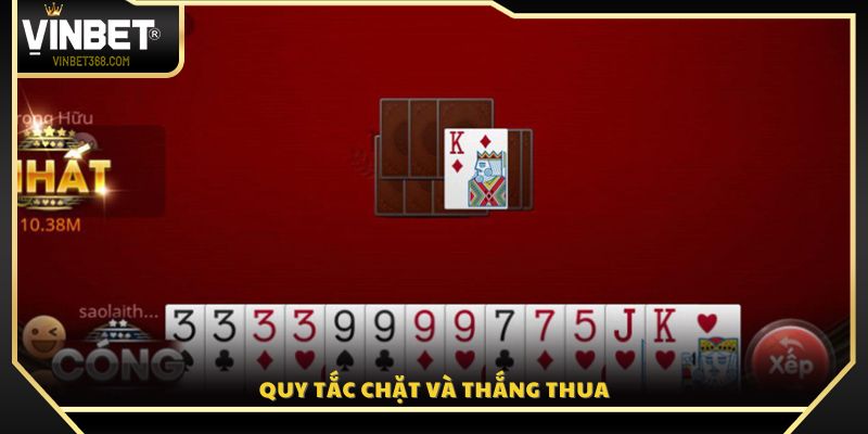 Các quy tắc chặt bài và cách xác định người thắng