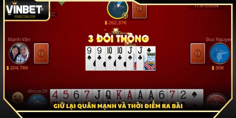 Biết cách giữ lại những lá bài mạnh và chọn thời điểm