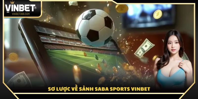 Tổng quan về sảnh thể thao ảo Saba Sports Vinbet