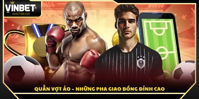 Trải nghiệm quần vợt ảo với những cú giao bóng chuẩn xác