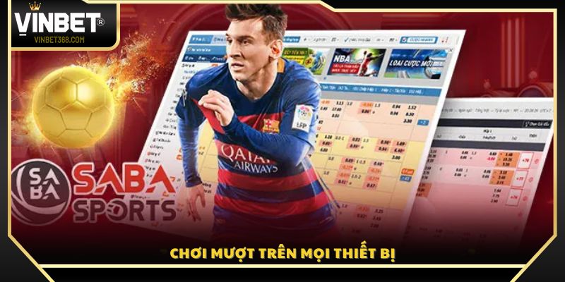 Trải nghiệm mượt mà, ổn định trên tất cả các thiết bị