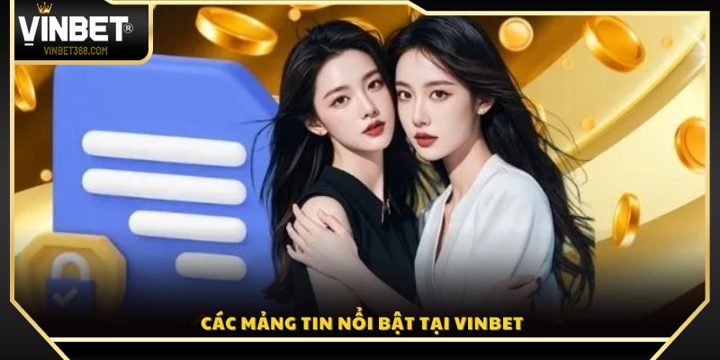 Tổng hợp những chuyên mục tin được quan tâm nhất