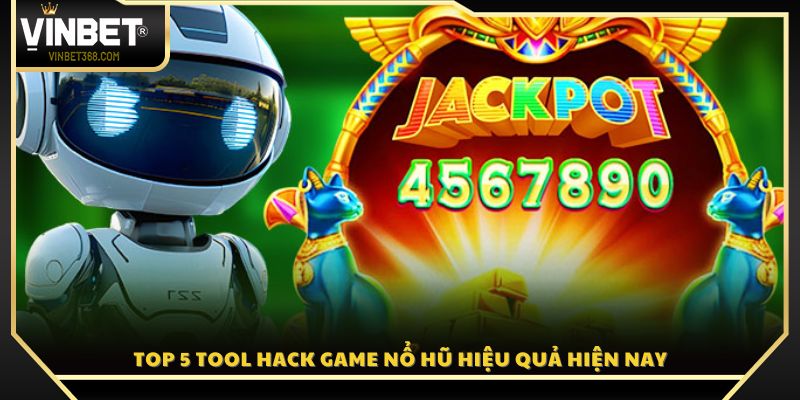 Top 5 công cụ hack nổ hũ được quảng cáo nhiều nhất
